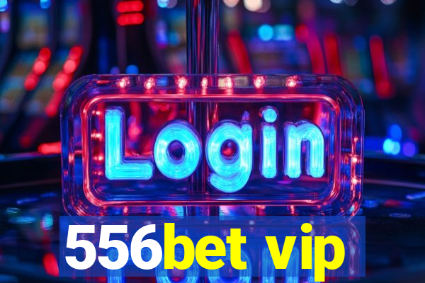 556bet vip